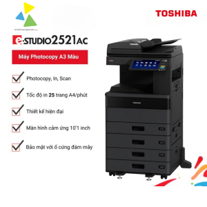 Máy Photocopy Đa Năng A3 Màu Toshiba e-Studio 2521AC – Giải Pháp Văn Phòng Kỹ Thuật Số Toàn Diện